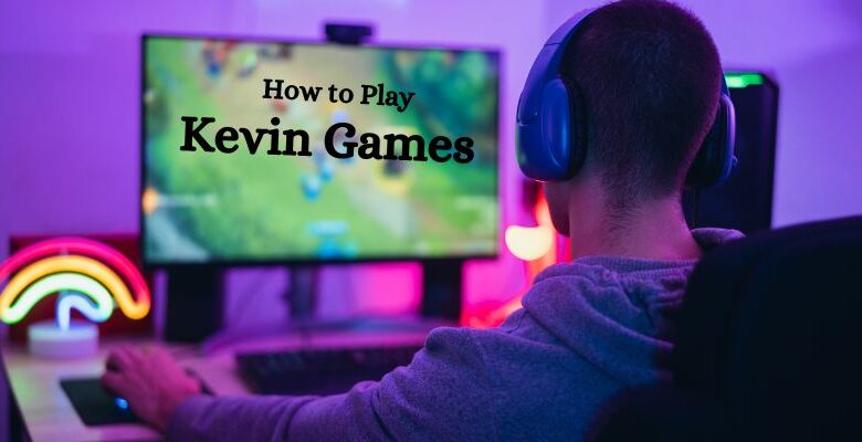How to play kevin Games