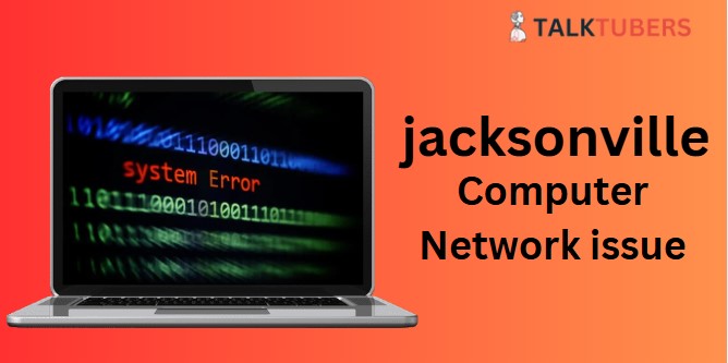 Jacksonville Computer Network Issue