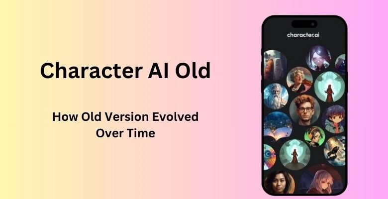 Character AI Old